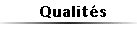Mes qualit�s